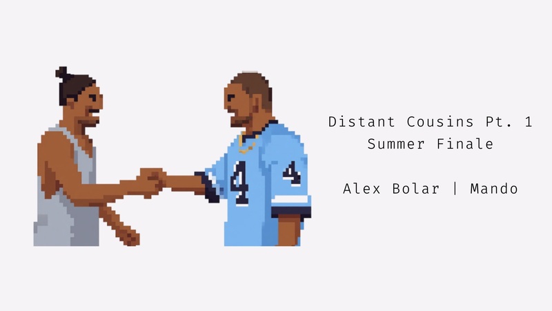 Distant Cousins Pt. 1 - Alex Bolar x Mando